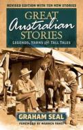 Great Australian Stories: Legends, Yarns and Tall Tales di Graham Seal edito da Allen & Unwin Academic