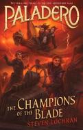 The Champions of the Blade di Steven Lochran edito da HARDIE GRANT BOOKS