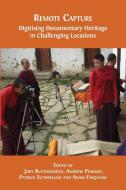 Remote Capture: Digitising Documentary Heritage in Challenging Locations edito da OPEN BOOK PUBL S