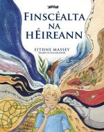 Finscealta Na HEireann di Eithne Massey edito da O'Brien Press Ltd
