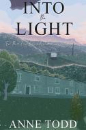 Into the Light di Anne Todd edito da New Generation Publishing