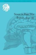 Stress in Post-War Britain di Mark Jackson edito da ROUTLEDGE