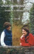 Understanding Love: Empathy in Relationships di Patrick Collins edito da VERITAS