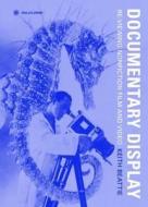 Documentary Display - Re-viewing Nonfiction Film and Video di Keith Beattie edito da Wallflower Press