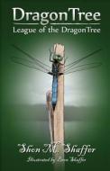 Dragontree: League of the Dragontree di Shon M. Shaffer edito da Old Line Publishing