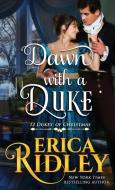 Dawn With A Duke di Erica Ridley edito da Intrepid Reads