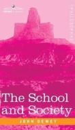 School and Society di John Dewey edito da COSIMO CLASSICS