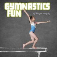 Gymnastics Fun di Imogen Kingsley edito da PEBBLE BOOKS