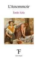 L'Assomoir di Emile Zola edito da Createspace Independent Publishing Platform