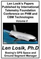 Len Losik's Papers Published by International Telemetry Foundation Conference on Phm and Cbm Technologies Volume II di Len Losik Ph. D. edito da Createspace Independent Publishing Platform