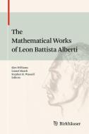 The Mathematical Works of Leon Battista Alberti edito da Springer Basel