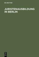 Juristenausbildung in Berlin edito da De Gruyter