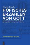 Höfisches Erzählen von Gott di Susanne Knaeble edito da Gruyter, Walter de GmbH