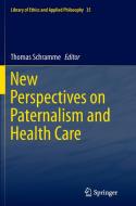 New Perspectives on Paternalism and Health Care edito da Springer International Publishing