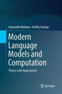 Modern Language Models and Computation di Alexander Meduna, Ondrej Soukup edito da Springer International Publishing