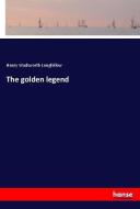 The golden legend di Henry Wadsworth Longfellow edito da hansebooks