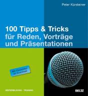 100 Tipps & Tricks für Reden, Vorträge und Präsentationen di Peter Kürsteiner edito da Beltz GmbH, Julius