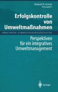 Erfolgskontrolle Von Umweltmaanahmen: Perspektiven Fa1/4r Ein Integratives Umweltmanagement edito da Springer