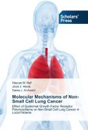 Molecular Mechanisms of Non-Small Cell Lung Cancer di Hassan M. Naif, Jinan J. Herak, Salwa J. Al-Awadi edito da SPS