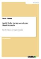 Social Media Management in der Handelsbranche di Patryk Zapadka edito da GRIN Verlag