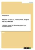 Success Factors of International Mergers and Acquisitions di Carmen Sum edito da GRIN Verlag