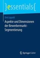 Aspekte Und Dimensionen Der Bewerbermarkt-segmentierung di Dirk Lippold edito da Springer Gabler
