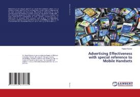 Advertising Effectiveness with special reference to Mobile Handsets di Rajesh Kumar edito da LAP Lambert Academic Publishing