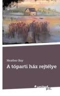 A Toparti Haz Rejtelye di Heather Bay edito da Novum Publishing Gmbh