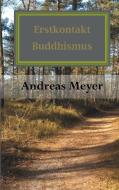 Erstkontakt Buddhismus di Andreas Meyer edito da Books on Demand