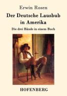 Der Deutsche Lausbub in Amerika di Erwin Rosen edito da Hofenberg