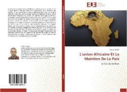 L'union Africaine Et Le Maintien De La Paix di Saïdou Baldé edito da Editions universitaires europeennes EUE
