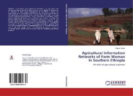 Agricultural Information Networks of Farm Woman in Southern Ethiopia di Deribe Kaske edito da LAP Lambert Acad. Publ.