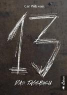 Dreizehn. Das Tagebuch di Carl Wilckens edito da Acabus Verlag