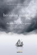 Die unbändige Liebe Gottes di Brennan Manning edito da Gerth Medien GmbH