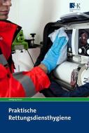 Praktische Rettungsdiensthygiene di Wolfgang Tanzer edito da Stumpf + Kossendey GmbH