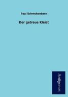 Der getreue Kleist di Paul Schreckenbach edito da Antigonos