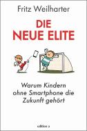 Die neue Elite di Fritz Weilharter edito da edition a GmbH