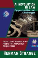 AI Revolution in Law-Opportunities and Challenges di Herman Strange edito da PN Books