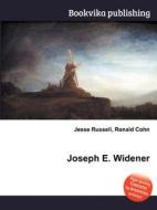 Joseph E. Widener di Jesse Russell, Ronald Cohn edito da Book On Demand Ltd.