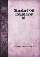 Standard Oil Company Et Al di David Thompson Watson edito da Book On Demand Ltd.
