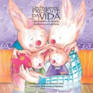 Um pequenino presente da vida, uma história de doação de óvulos para gêmeos di Carmen Martinez Jover edito da Carmen Martinez Jover