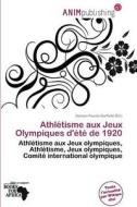 Athl Tisme Aux Jeux Olympiques D\' T De 1920 edito da Anim Publishing