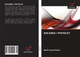 KOLEBKA I PISTOLET di Aryal Khanal Neeti Aryal Khanal edito da KS OmniScriptum Publishing