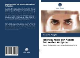 Bewegungen der Augen bei realen Aufgaben di Roberts Paeglis edito da Verlag Unser Wissen