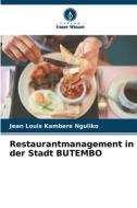 Restaurantmanagement in der Stadt BUTEMBO di Jean Louis Kambere Nguliko edito da Verlag Unser Wissen