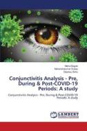 Conjunctivitis Analysis - Pre, During & Post-COVID-19 Periods: A study di Mehul Bagde, Mahendrakumar Dubey, Dipansu Sahu edito da LAP LAMBERT Academic Publishing