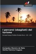I percorsi (sbagliati) del turismo di Eurípedes Moreira de Melo, Hérika Patrícia Fragoso edito da Edizioni Sapienza
