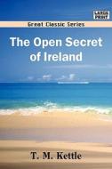 The Open Secret Of Ireland di #Kettle,  T. M. edito da Tutis Digital Publishing