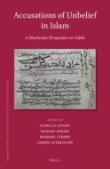 Accusations of Unbelief in Islam: A Diachronic Perspective on "Takf R" edito da BRILL ACADEMIC PUB