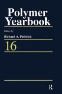 Polymer Yearbook 16 di Richard A. Pethrick edito da CRC Press